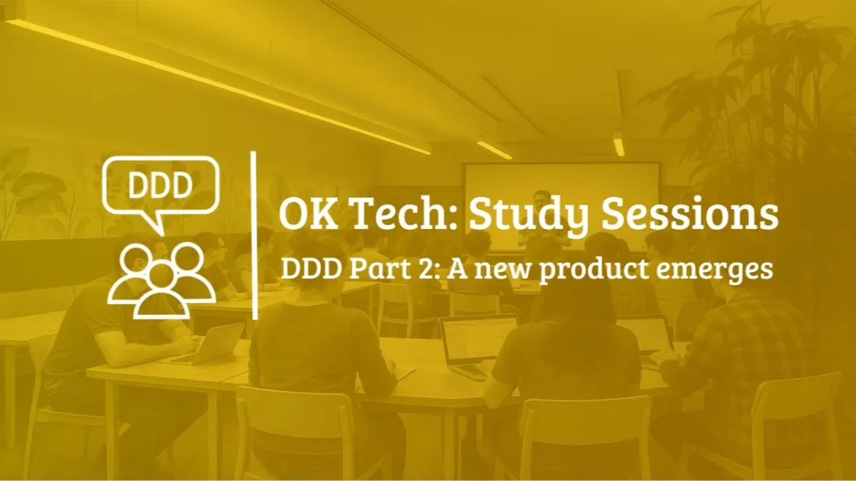 OG image for OKTech Study Session - DDD part 2: A new product emerges